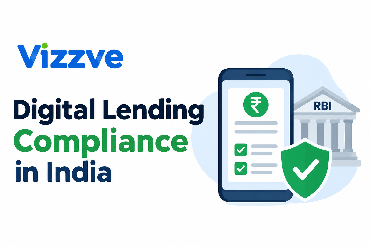Digital Lending Compliance in India | Vizzve – RBI Guidelines, Secure Digital Loans and Borrower Protection